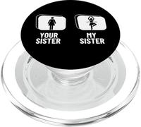 Ballerina divertente con scritta in inglese "Your Sister My Sister My Sister" PopSockets PopGrip per MagSafe