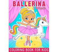 Ballerina & Friends: Coloring Book for Kids Ages 4-8