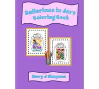 Ballerinas in Jars Coloring Book: Graceful Art for Relaxation and Creativity