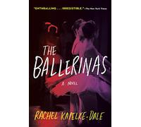Rachel Kapelke-Dale The Ballerinas (Tascabile)