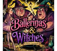 Ballerinas & Witches: Coloring Book