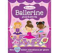 Ballerine. Giochi & attività. Prime amiche. Con adesivi. Ediz. illustrata