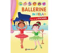 Ballerine in relax. Con adesivi. Ediz. illustrata