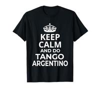 Ballerini di tango argentino/Mantieni la calma e fai Tango Argentino! Maglietta