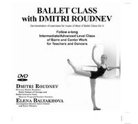 Ballet Class with Dmitri Roudnev: Demonstration of Exercises for Music of Best of Ballet Class, Vol. V