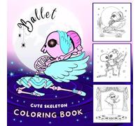 Ballet Cute Skeleton Coloring Book: 50 Bold and Easy Halloween Coloring Pages for Kids, Teens and Adults