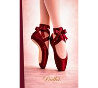 Ballet Dance Notebook: Lined Dance Journal for Ballet Students, Teachers and Choreographers | Ballet Gift Notebook for Girls, Teens and Women | Dance Practice and Choreography Notes