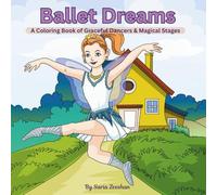 Ballet Dreams: A Coloring Book of Graceful Dancers & Magical Stages