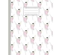 Ballet Dreams: Pink Ballerina College Ruled Notebook: 110 College-Ruled Pages | 7.5x9.25” Soft Cover Notebook for Girls, Dance Lovers, and Ballerinas of All Ages
