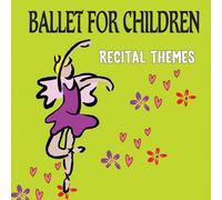 Ballet for Children-Recital Themes (US Import)