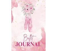Ballet journal: Dance notebook for girls | Ballet notebook | Ballet books for teens, girls and dancers