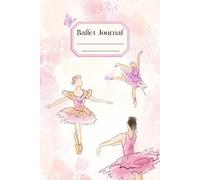 Ballet Journal: Unlined notebook for ballerinas, dancers, teachers and every dance lovers.
