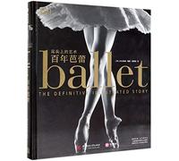 Ballet: The Definitive Illustrated Story (Chinese Edition)