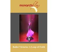 Ballet Victoria: A Leap of Faith by Richard Tomborello