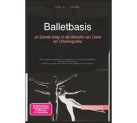 Balletbasis: Je Eerste Stap in de Wereld van Dans en Choreografie