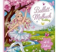 Ballett- Malbuch Frühling für Kinder ab 6 Jahre