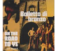 Balletto Di Bronzo Il - On The Road To Ys...And Beyond