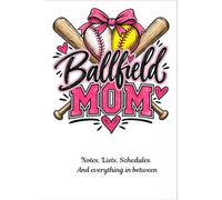 Ballfield Mom: A Baseball & Softball Mom Journal for Notes, Lists & Game Day Chaos: 119 Lined Pages | 6x9 Notebook for Team Moms, Coaches' Wives & Sports Families
