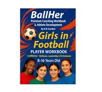 BALLHER™ Premium Coaching Workbook & Athlete Development: Football Edition: A Practical Workbook for Parents, Coaches and Athletes with Confidence, Communication, Wellbeing Support