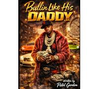 Ballin Like His Daddy: Tales of a young hustler