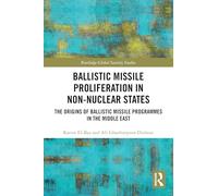 Ballistic Missile Proliferation in Non-Nuclear States: The Origins of Ballistic Missile Programmes in the Middle East