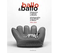 Libri Ballo & Ballo. Fotografia E Design A Milano-Photography And Design In Mila