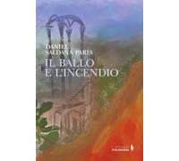 BALLO E L'INCENDIO (IL) - Saldaña París Daniel - 2024