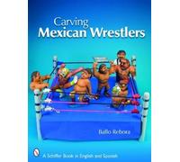 Ballo Rebora Carving Mexican Wrestlers (Tascabile)