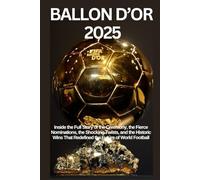 BALLON D’OR 2025: Inside the Full Story of the Ceremony, the Fierce Nominations, the Shocking Twists, and the Historic Wins That Redefined the Future of World Football