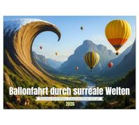 Ballonfahrt durch surreale Welten (Wandkalender 2026 DIN A4 quer), CALVENDO Monatskalender: Perfekt für alle, die Ehrfurcht vor Fantasie und Magie haben - und den Himmel neu entdecken wollen
