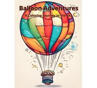 Balloon Adventures: A Coloring Journey in the Sky