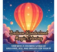 Balloon Wonderland Magic Coloring: cute coloring book for kids, coloring book for adults, kawaii coloring book, Coloring Book for Adults and Kids, Bold and Easy balloon animals