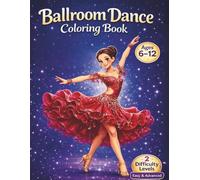 Ballroom Dance Coloring Book for Kids: Beautiful Dresses, Elegant Poses, and Fun Coloring Pages for Ages 6-12