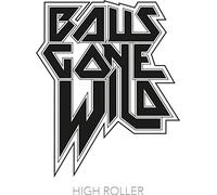 Balls Gone Wild – High Roller – CD – Digipak