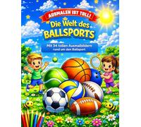 Ballsport Malbuch: Mit 34 tollen Ausmalbildern aus der Welt des Ballsports