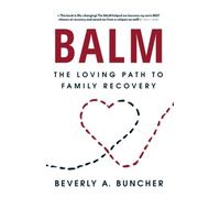 BALM: The Loving Path to Family Recovery - NUOVO