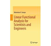 Balmohan V. Lim Linear Functional Analysis for Scientists and Engine (Tascabile)