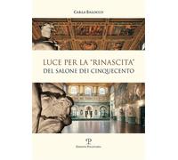 Balocco,Carla. - Luce per la «rinascita» del salone dei cinquecento.