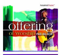 Baloche, Paul - Offering of Worship