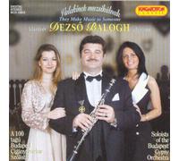 Balogh, Dexso & Soloists Of The Budapest Gypsy Or - They Make Music To Someone