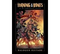 Balogun Ojetade The Turning of the Bones (Tascabile)