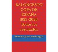 BALONCESTO COPA DE ESPAÑA 1933-2026. Todos los resultados