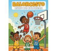 Baloncesto Libro De colorear: +50 páginas llenas de energía con jugadores, canchas y accesorios - para pequeños deportistas desde 4 años