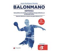 Balonmano: Defensa. Guía práctica de la táctica, en el sistema de juego defensivo, en su dimensión activa. Especial referencia al sistema de juego defensivo 4:1:1