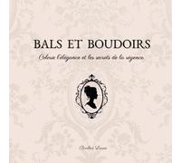 BALS ET BOUDOIRS: Colorie l'élégance et les secrets de la régence