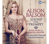 Balsom Alison( Tromba), The English Concert, Trevor Pinnock( Direttore) - Sound The Trumpet: Purcell & Handel Royal Music