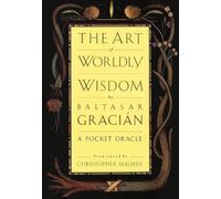 Baltasar Gracian The Art of Worldly Wisdom (Copertina rigida)