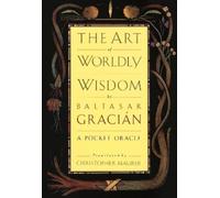 Baltasar Gracian The Art of Worldly Wisdom (Copertina rigida)