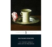 Baltasar Gracián The Pocket Oracle and Art of Prudence (Tascabile)