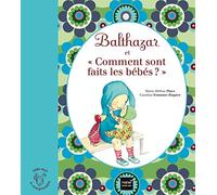 Balthazar et "Comment sont faits les bébés ?"
